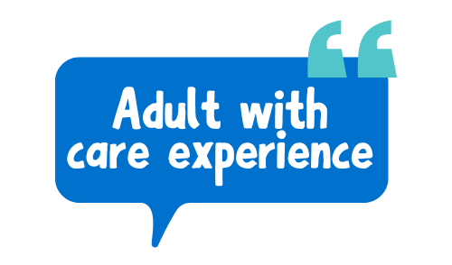 speech bubble saying adult with care experience